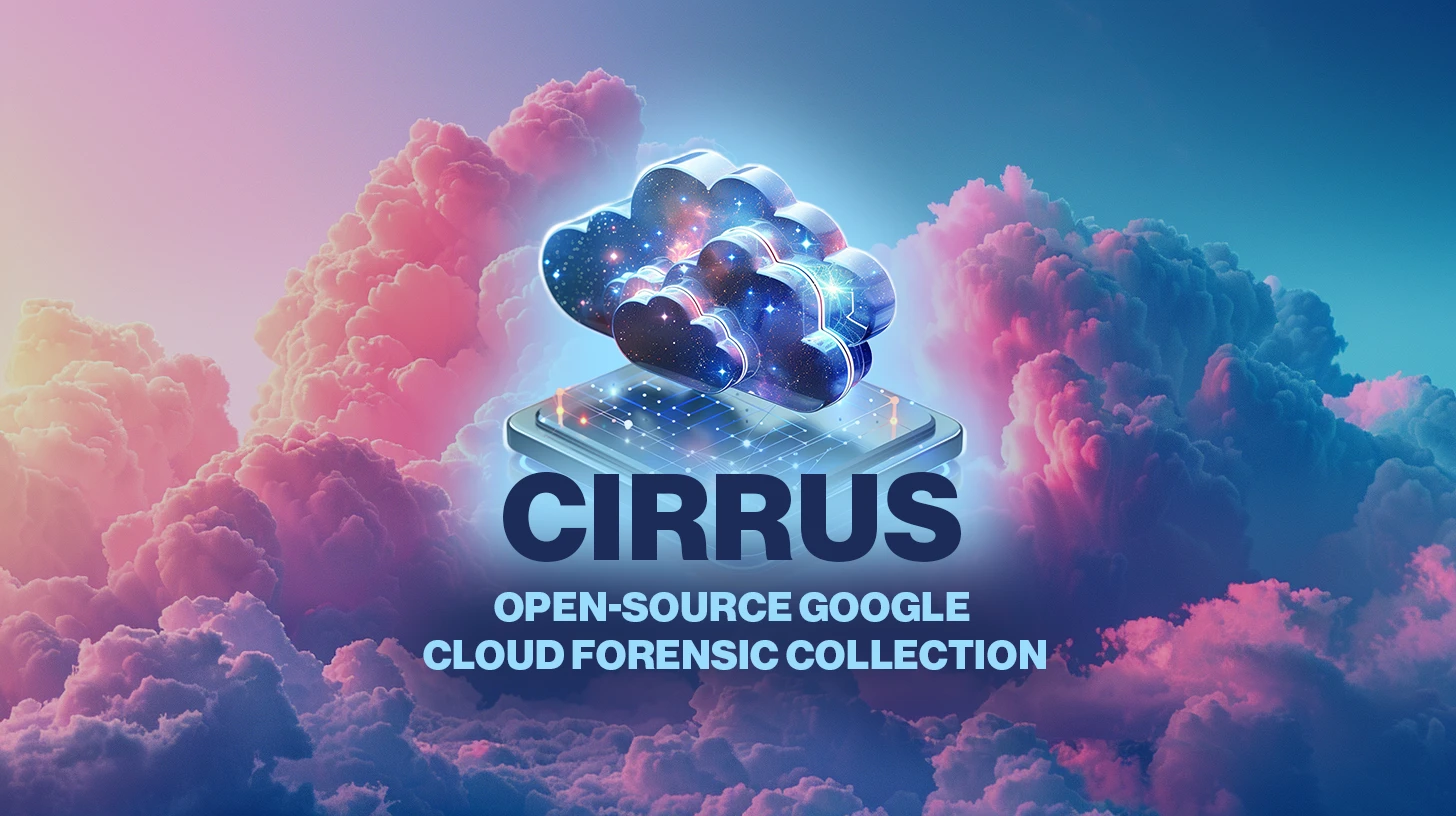 Cirrus: Open-source Google Cloud forensic collection - Help Net Security