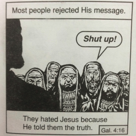 Chick Tract portraying the "Most people rejected His message. They hated Jesus because He told them the truth." meme.