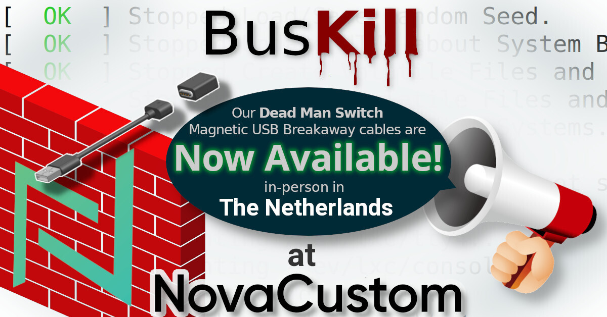 \[BusKill\] Our Dead Man Switch Magnetic USB Breakaway cables are Now Available in-person in The Netherlands at NovaCustom