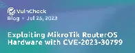 Exploiting MikroTik RouterOS Hardware with CVE-2023-30799 - Blog - VulnCheck