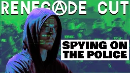 Spying on the Police | Renegade Cut [11:06]