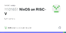 NixOS on RISC-V · Issue #101651 · NixOS/nixpkgs