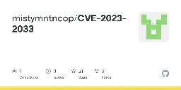 GitHub - mistymntncop/CVE-2023-2033