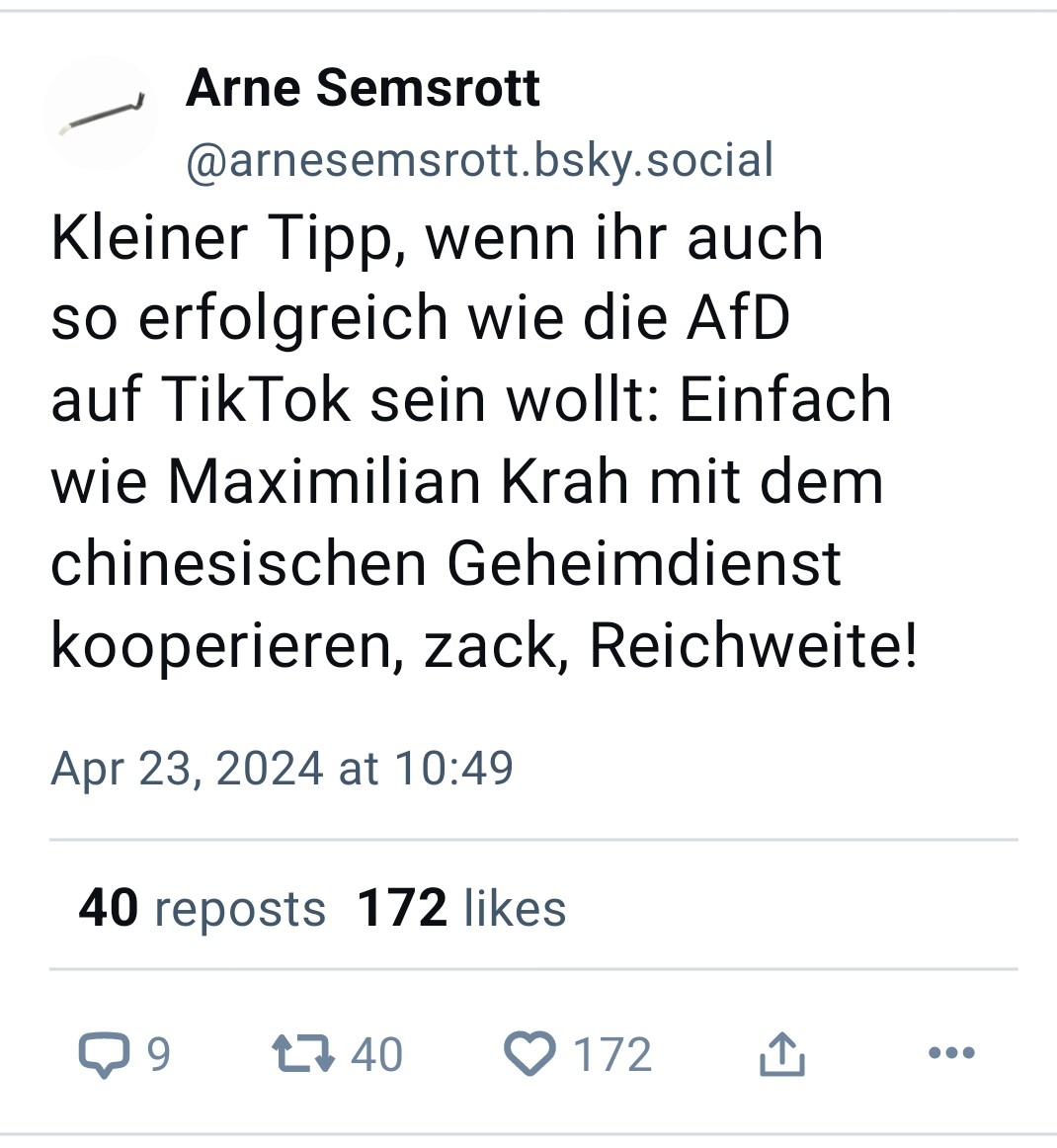 Arne Semsrott: Kleiner Tipp, wenn ihr auch so erfolgreich wie die AfD auf TikTok sein wollt: Einfach wie Maximilian Krah mit dem chinesischen Geheimdienst kooperieren, zack, Reichweite!