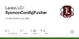 GitHub - LaresLLC/SysmonConfigPusher: Pushes Sysmon Configs